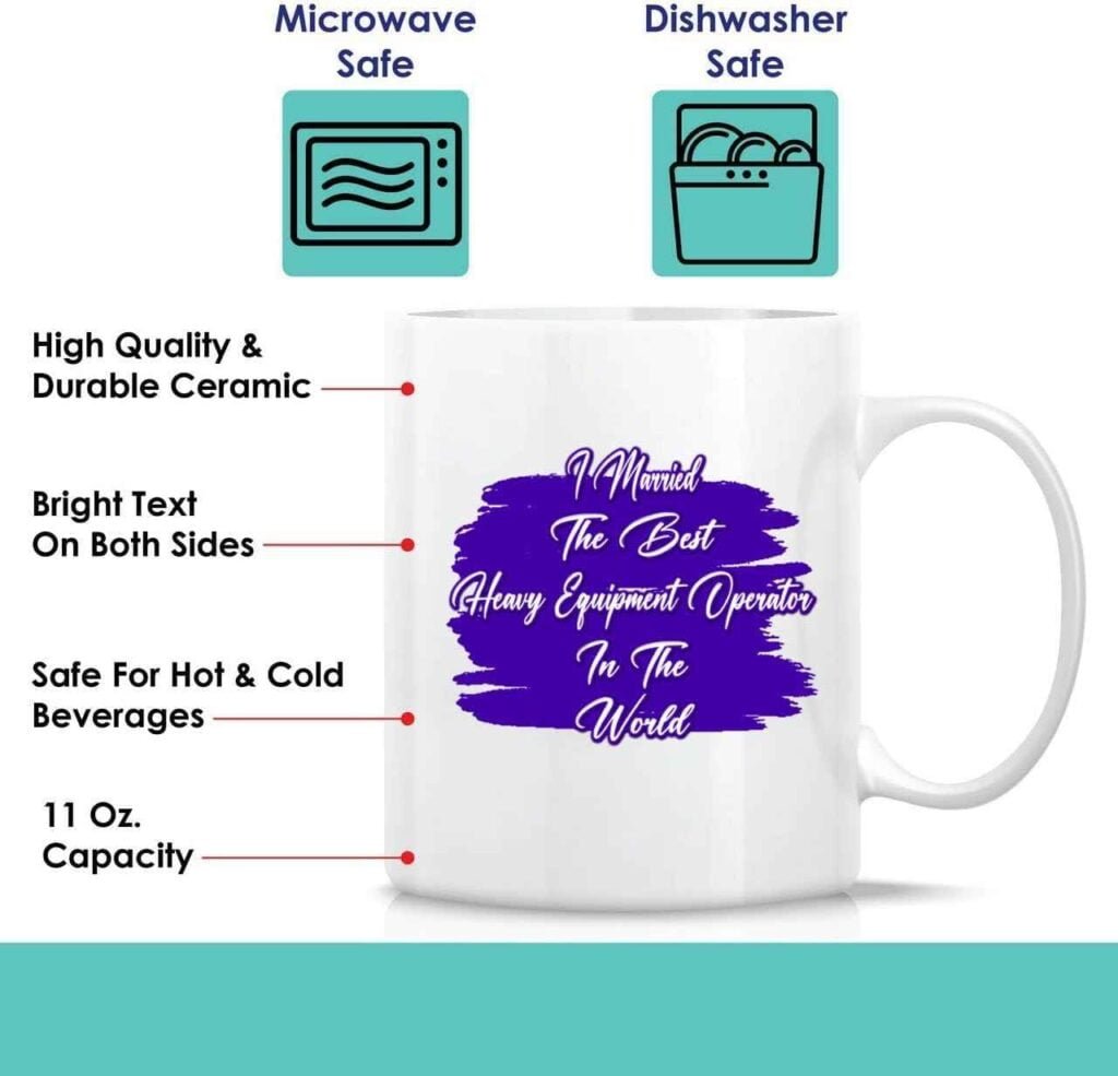Heavy Equipment Operator Gift, Perfect for Wifes Anniversary - I Married the Heavy Equipment Operator in the World, Funny Quote on Large 11 Oz White Ceramic Coffee Mug