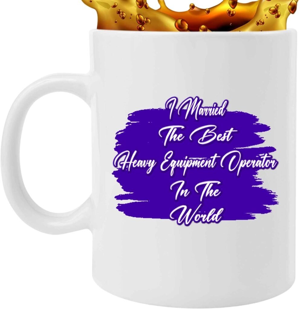 Heavy Equipment Operator Gift, Perfect for Wifes Anniversary - I Married the Heavy Equipment Operator in the World, Funny Quote on Large 11 Oz White Ceramic Coffee Mug